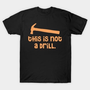 Hammer - This is Not a Drill T-Shirt